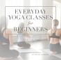 Everyday Yoga Classes For Beginners - Preview