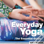 Everyday Yoga The Essential Guide