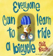 Everyone Can Learn To Ride A Bicycle