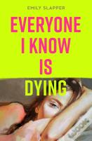 Everyone I Know Is Dying