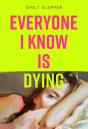 Everyone I Know Is Dying - Preview