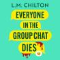Everyone In The Group Chat Dies - Preview