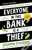 Everyone In This Bank Is A Thief