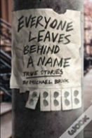 Everyone Leaves Behind A Name