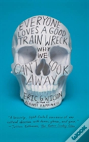 Capa do artigo Everyone Loves A Good Train Wreck