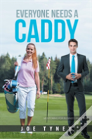 Everyone Needs A Caddy
