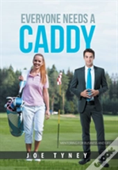 Everyone Needs A Caddy