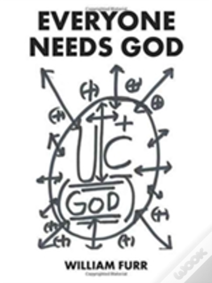 Everyone Needs God