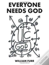 Everyone Needs God