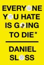 Everyone You Hate Is Going To Die - Preview