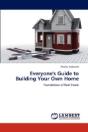 Everyone'S Guide To Building Your Own Home - Preview
