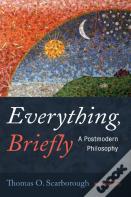 Everything, Briefly