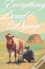 Everything Dead & Dying