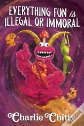 Everything Fun Is Illegal Or Immoral