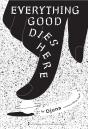 Everything Good Dies Here - Preview