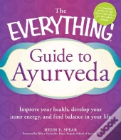 Everything Guide To Ayurveda