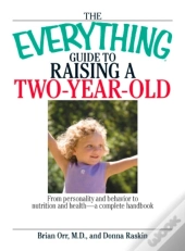 Everything Guide To Raising A Two-Year-Old