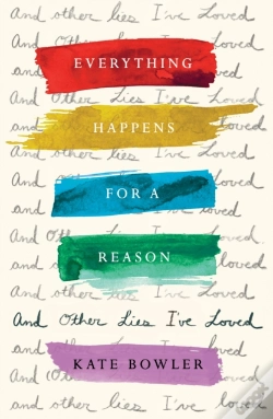 Capa do artigo Everything Happens For A Reason And Other Lies I'Ve Loved