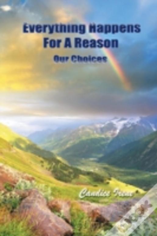 Everything Happens For A Reason: Our Choices