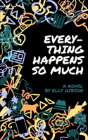 Everything Happens So Much - Preview