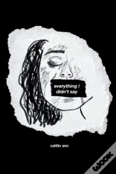 Everything I Didn'T Say