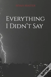 Everything I Didn'T Say