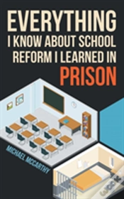 Capa do artigo Everything I Know About School Reform I Learned In Prison