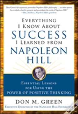 Capa do artigo Everything I Know About Success I Learned From Napoleon Hill: Essential Lessons For Using The Power Of Positive Thinking