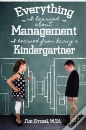 Everything I Learned About Management I Learned From Having A Kindergartner