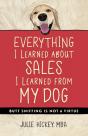 Everything I Learned About Sales I Learned From My Dog - Preview