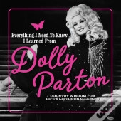 Everything I Need To Know I Learned From Dolly Parton