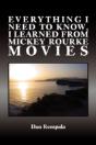 Everything I Need To Know, I Learned From Mickey Rourke Movies - Preview