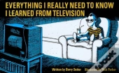Everything I Really Need To Know I Learned From Tv