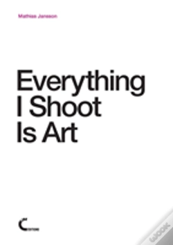 Capa do artigo Everything I Shoot Is Art