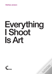 Capa do artigo Everything I Shoot Is Art
