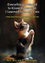 Everything I Wanted To Know About God I Learned From My Cats - Preview
