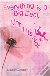 Everything Is A Big Deal, Until It'S Not