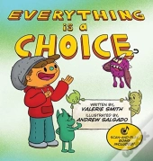 Everything Is A Choice