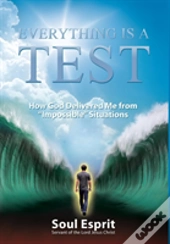 Everything Is A Test