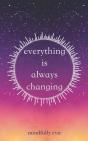 Everything Is Always Changing - Preview