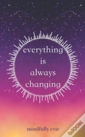 Everything Is Always Changing