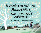 Everything Is Beautiful, And I'M Not Afraid
