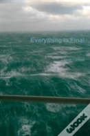 Everything Is Final