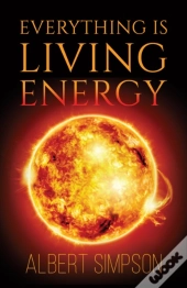 Everything Is Living Energy