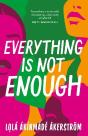 Everything Is Not Enough - Preview