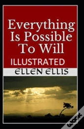 Everything Is Possible To Will Illustrated