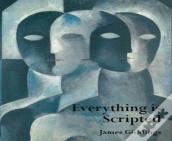 Everything Is Scripted