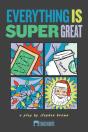 Everything Is Super Great - Preview