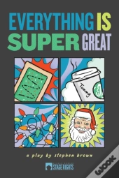 Everything Is Super Great