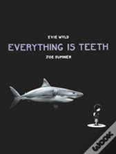 Everything Is Teeth